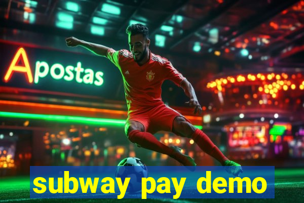 subway pay demo